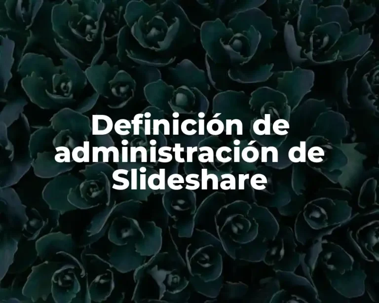 Definición de administración de Slideshare
