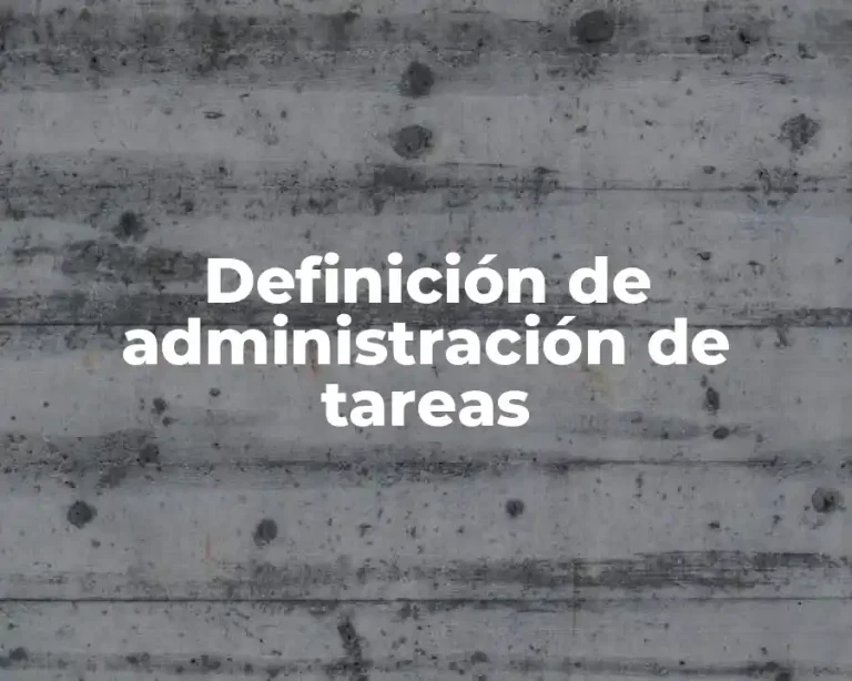 Definición de administración de tareas