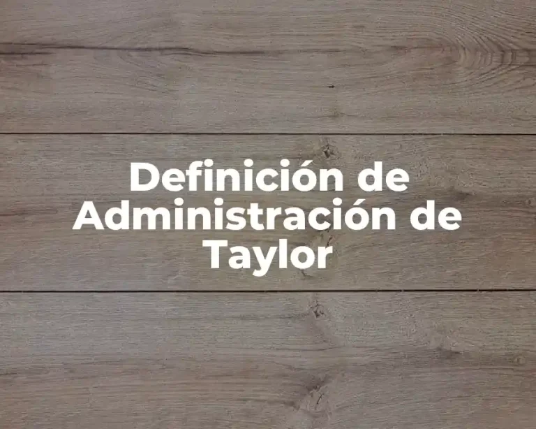 Definición de Administración de Taylor
