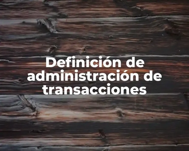 Definición de administración de transacciones