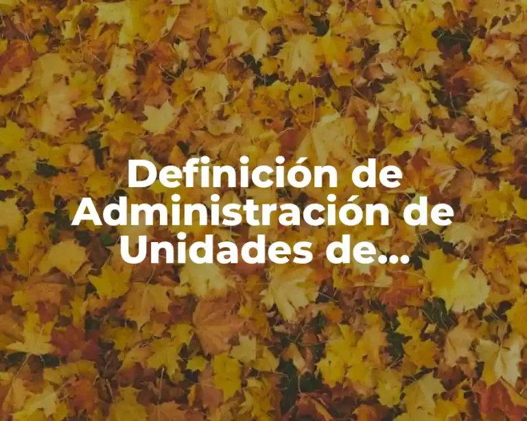 Definición de Administración de Unidades de Aprendizaje