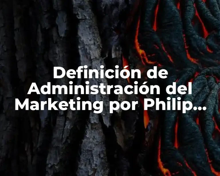 Definición de Administración del Marketing por Philip Kotler