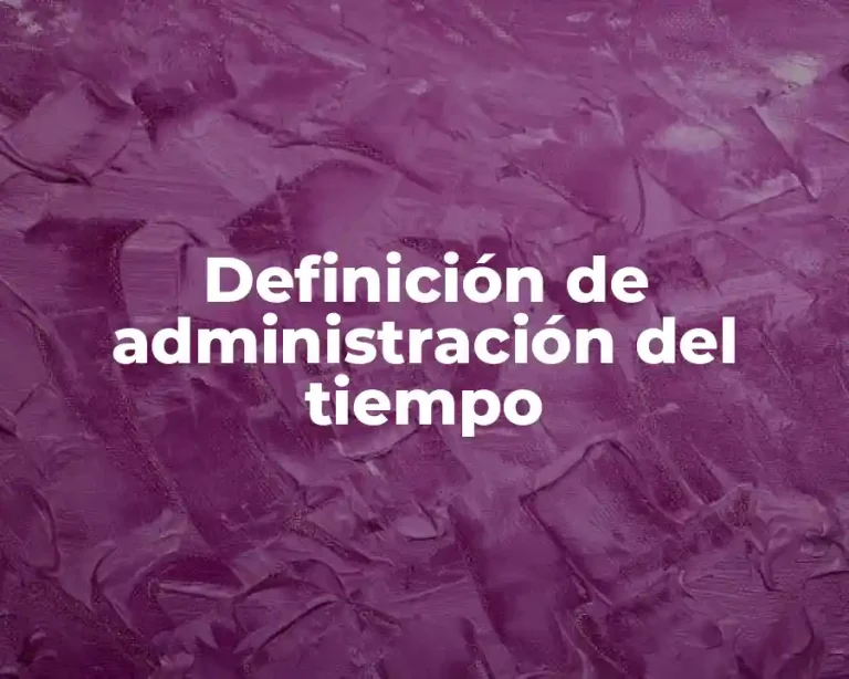 Definición de administración del tiempo