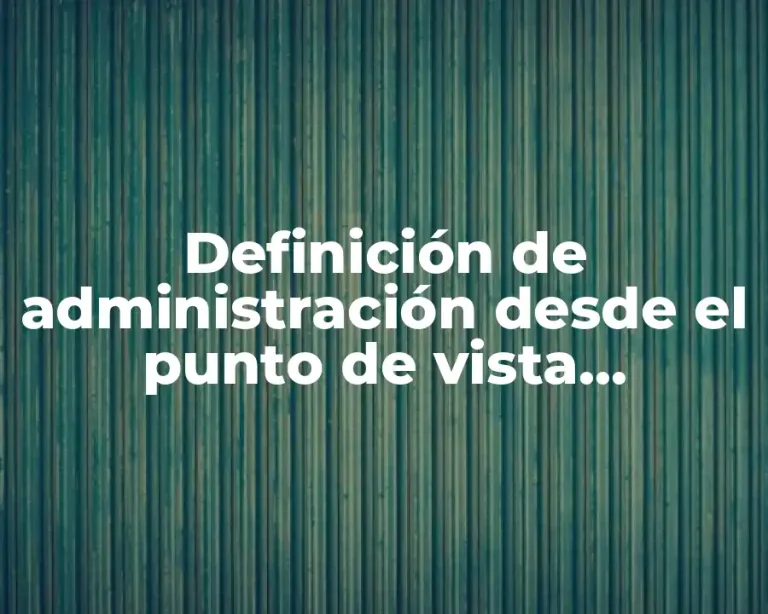 Definición de administración desde el punto de vista etimológico