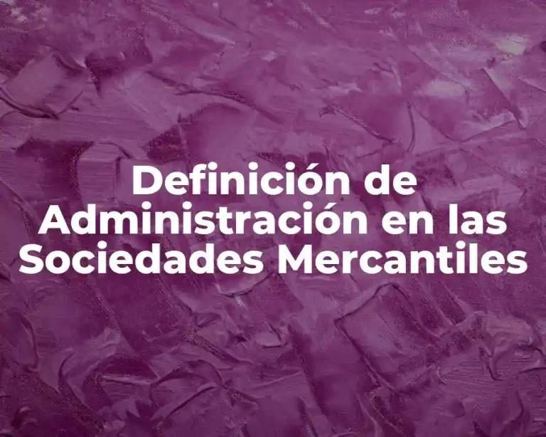 Definición de Administración en las Sociedades Mercantiles