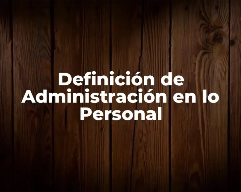 Definición de Administración en lo Personal