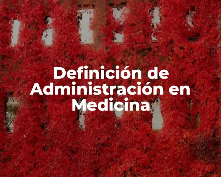 Definición de Administración en Medicina