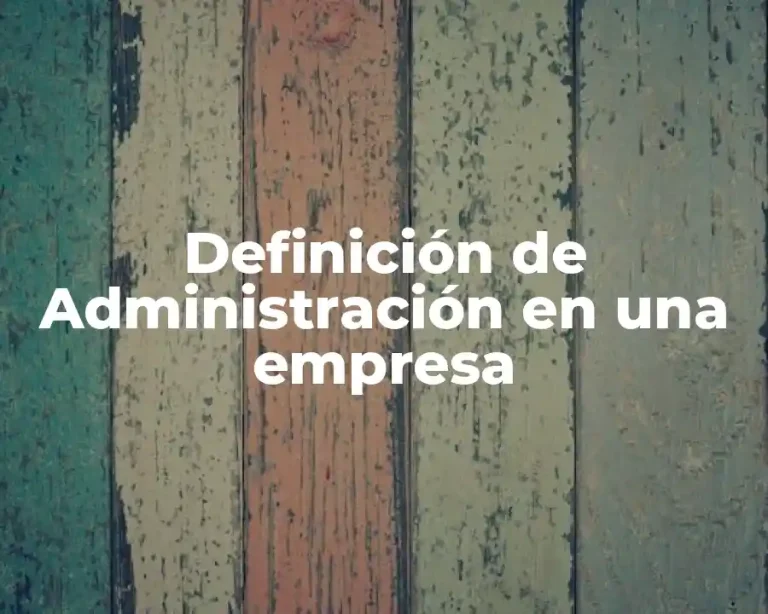 Definición de Administración en una empresa