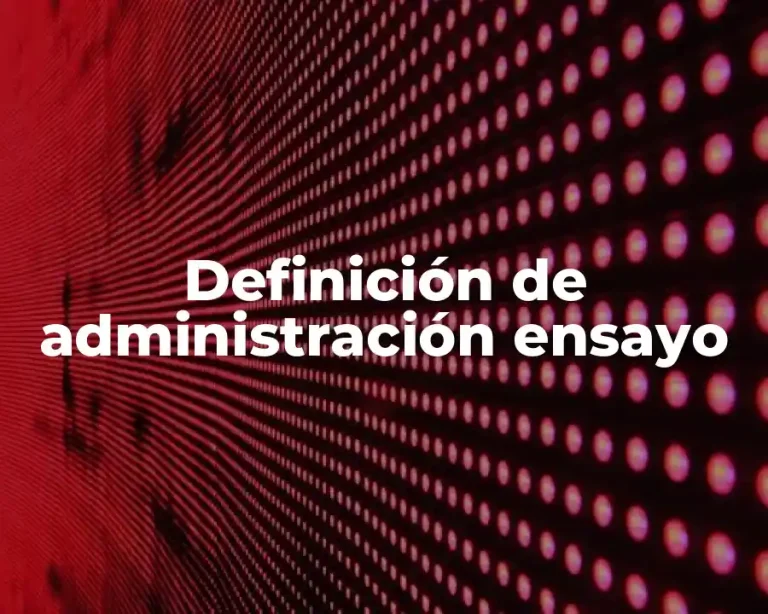 Definición de administración ensayo