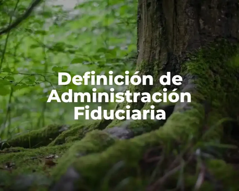 Definición de Administración Fiduciaria
