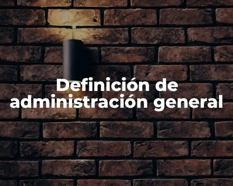 Definición de administración general