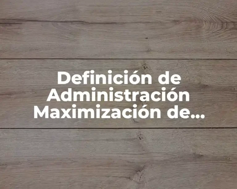 Definición de Administración Maximización de Herramientas