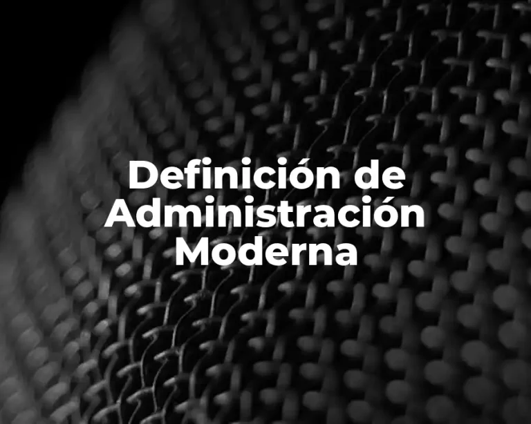 Definición de Administración Moderna
