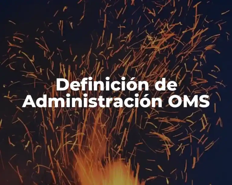 Definición de Administración OMS
