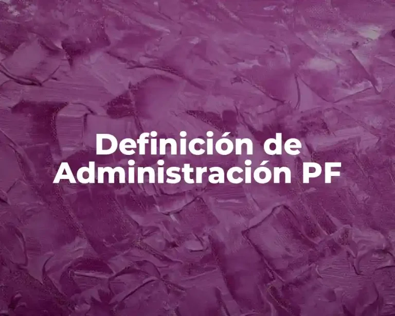 Definición de Administración PF