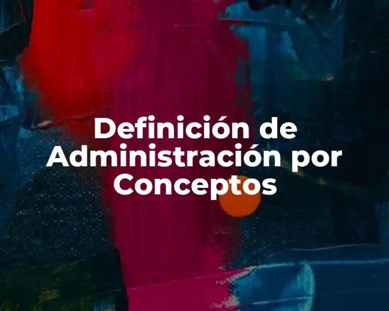Definición de Administración por Conceptos