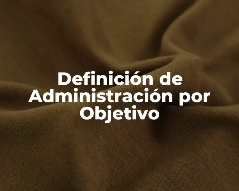 Definición de Administración por Objetivo