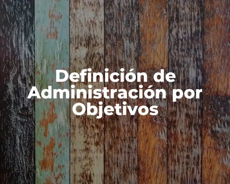 Definición de Administración por Objetivos