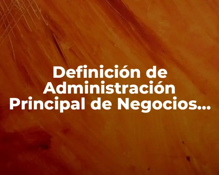 Definición de Administración Principal de Negocios CFF