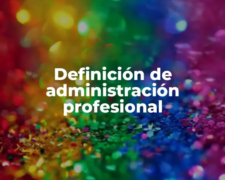 Definición de administración profesional