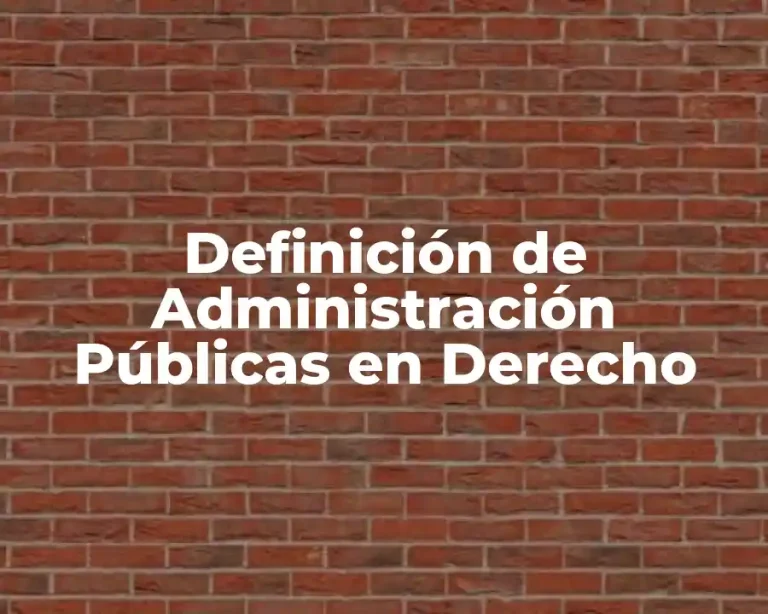 Definición de Administración Públicas en Derecho