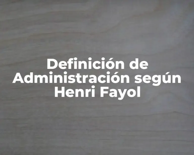 Definición de Administración según Henri Fayol