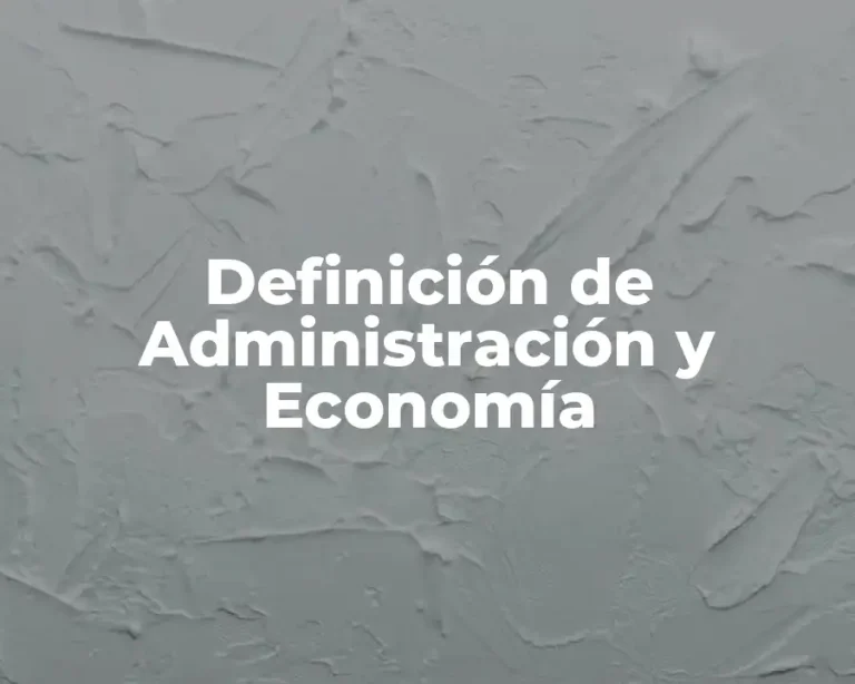 Definición de Administración y Economía