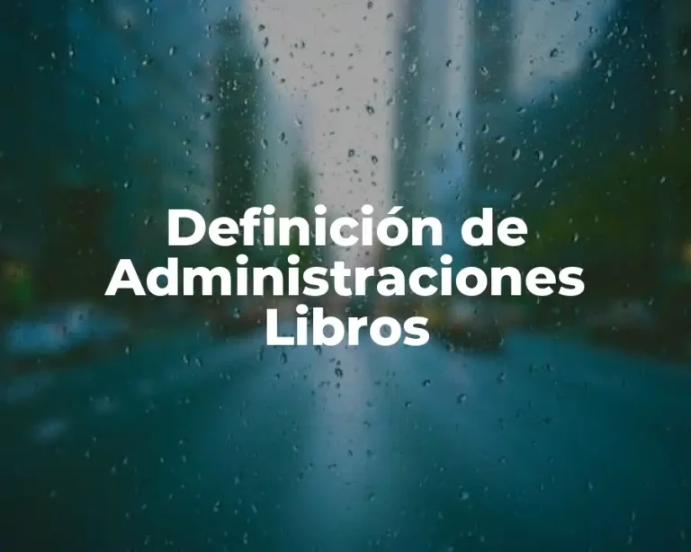 Definición de Administraciones Libros