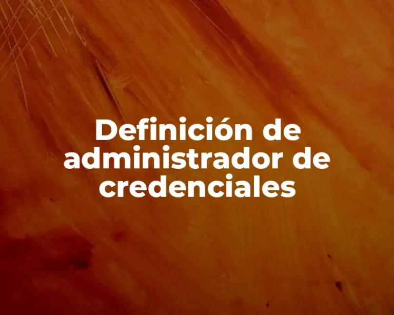 Definición de administrador de credenciales