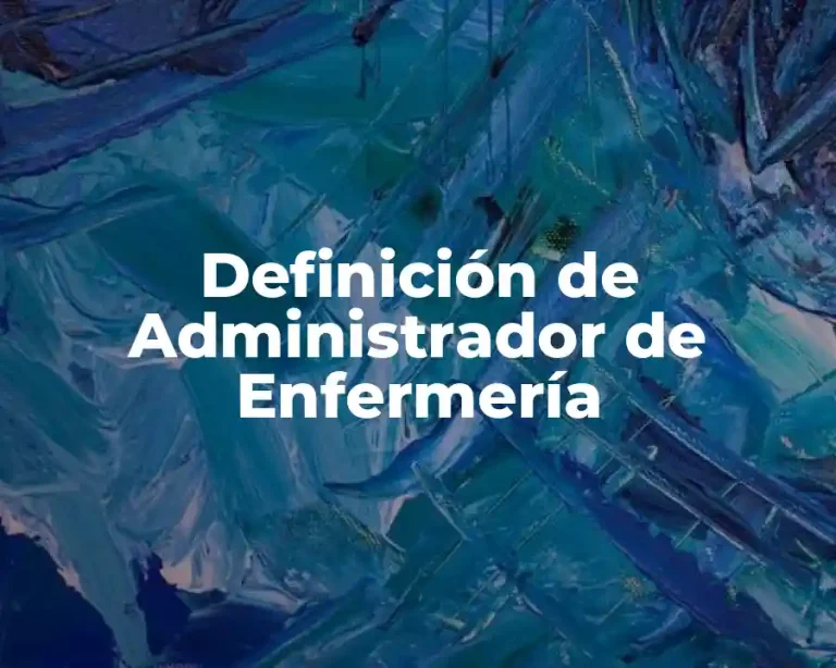 Definición de Administrador de Enfermería