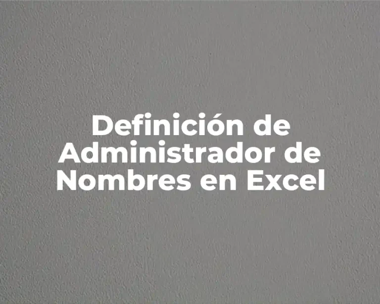 Definición de Administrador de Nombres en Excel