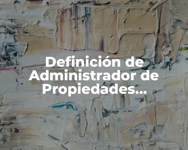 Definición de Administrador de Propiedades Informática