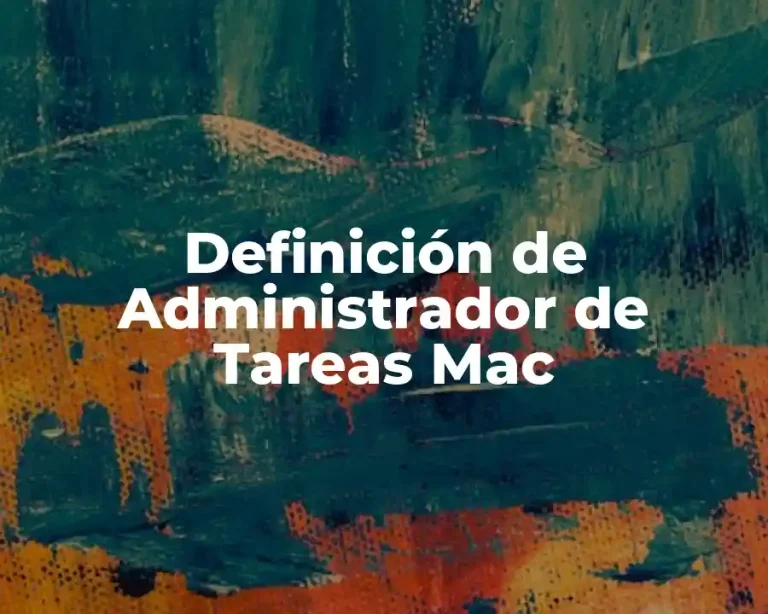 Definición de Administrador de Tareas Mac