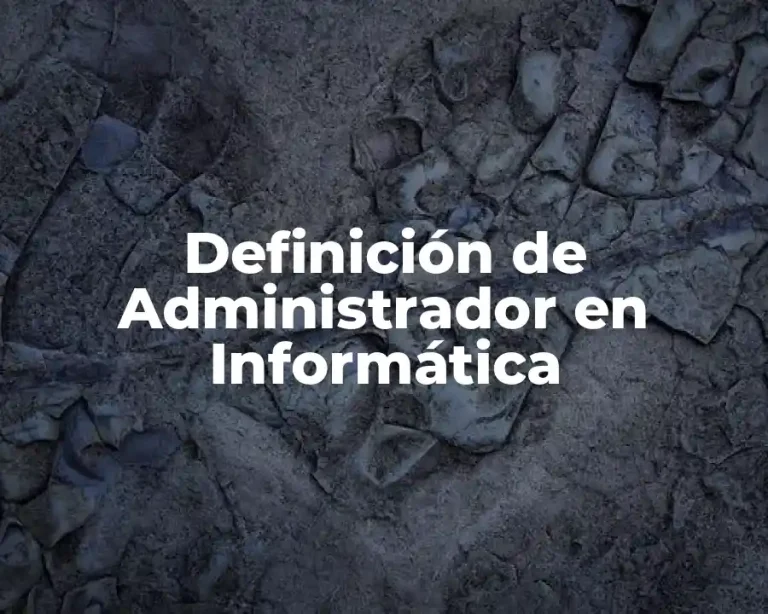 Definición de Administrador en Informática