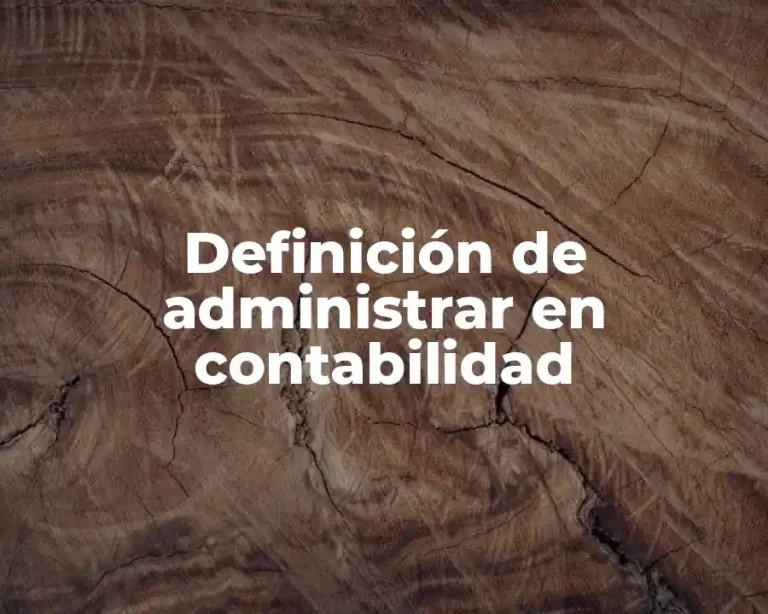Definición de administrar en contabilidad
