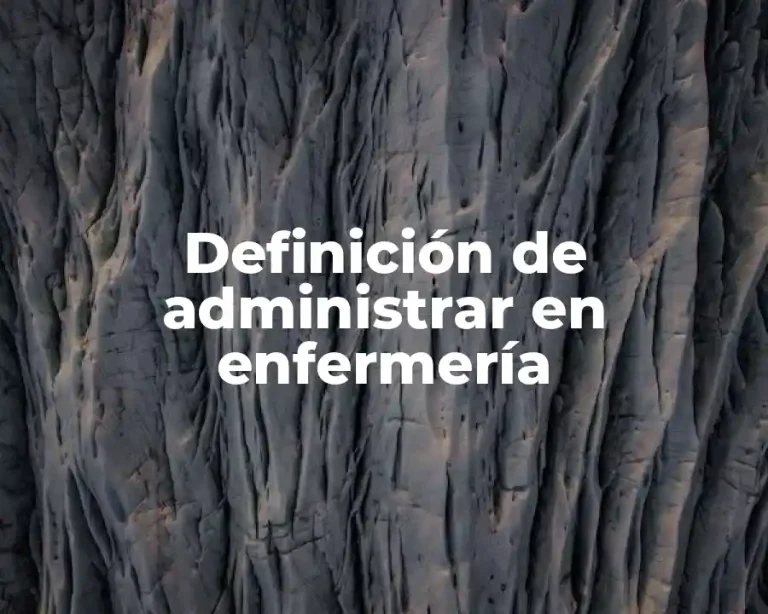 Definición de administrar en enfermería