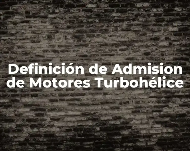 Definición de Admision de Motores Turbohélice