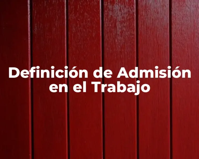 Definición de Admisión en el Trabajo