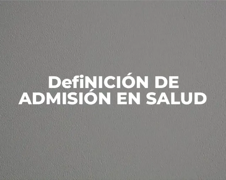 DefiNICIÓN DE ADMISIÓN EN SALUD