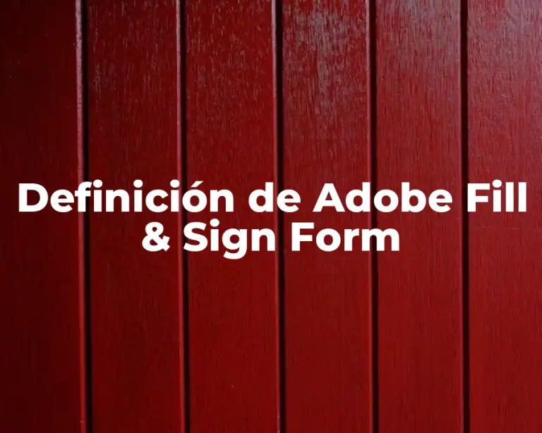Definición de Adobe Fill & Sign Form