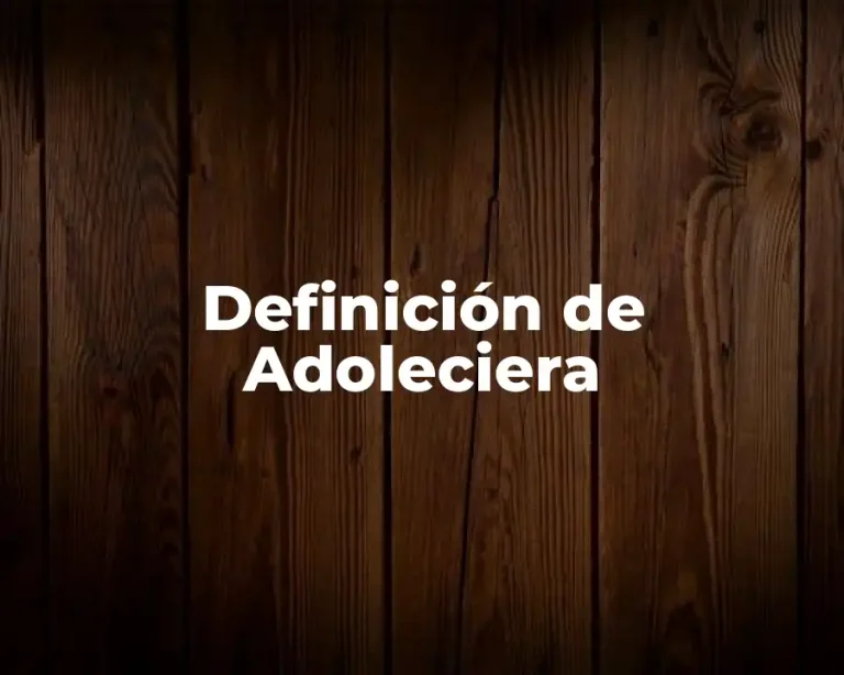 Definición de Adoleciera