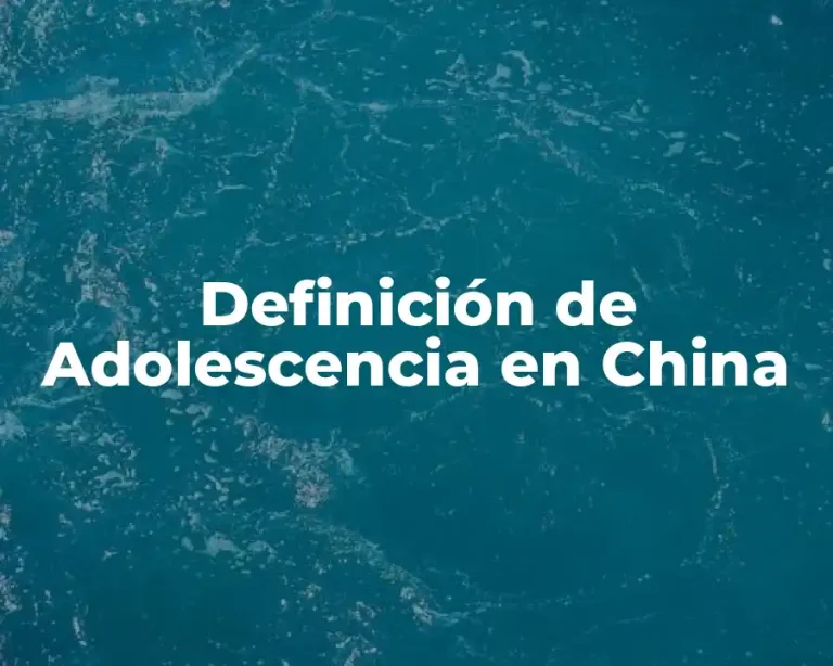 Definición de Adolescencia en China