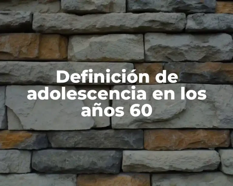 Definición de adolescencia en los años 60