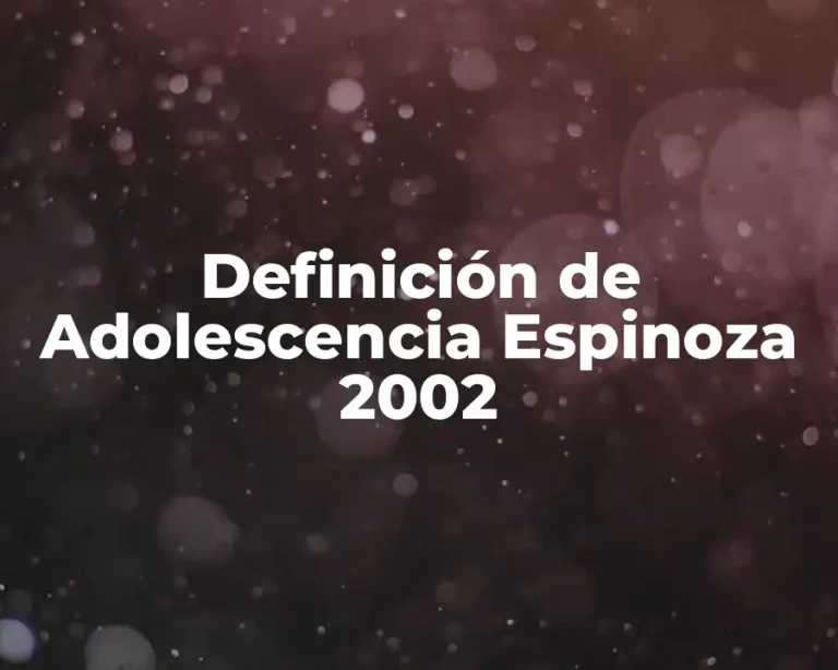 Definición de Adolescencia Espinoza 2002