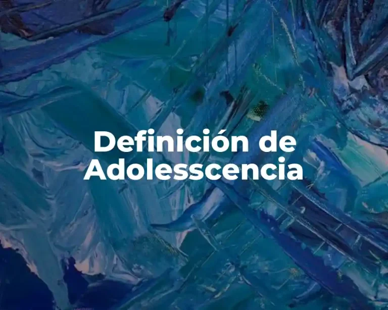 Definición de Adolesscencia
