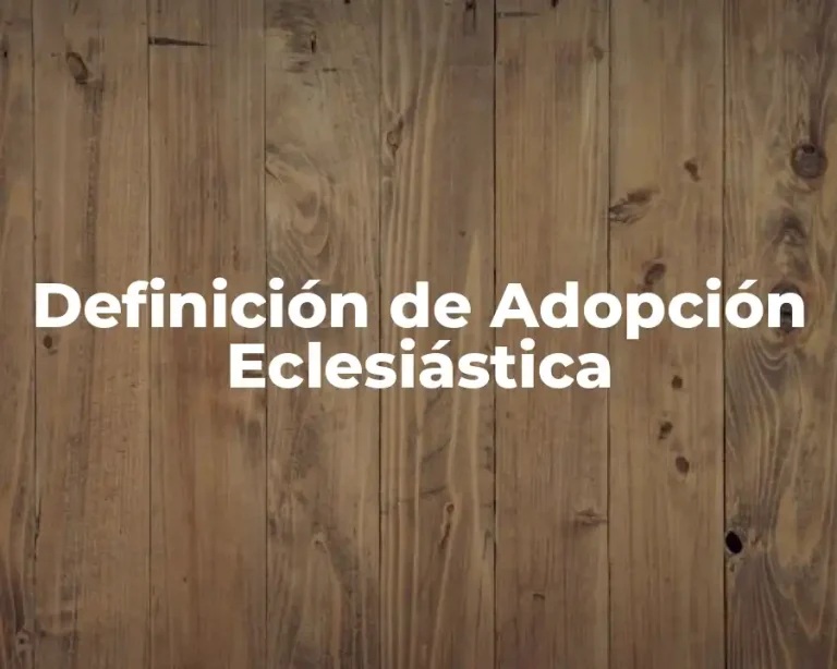 Definición de Adopción Eclesiástica