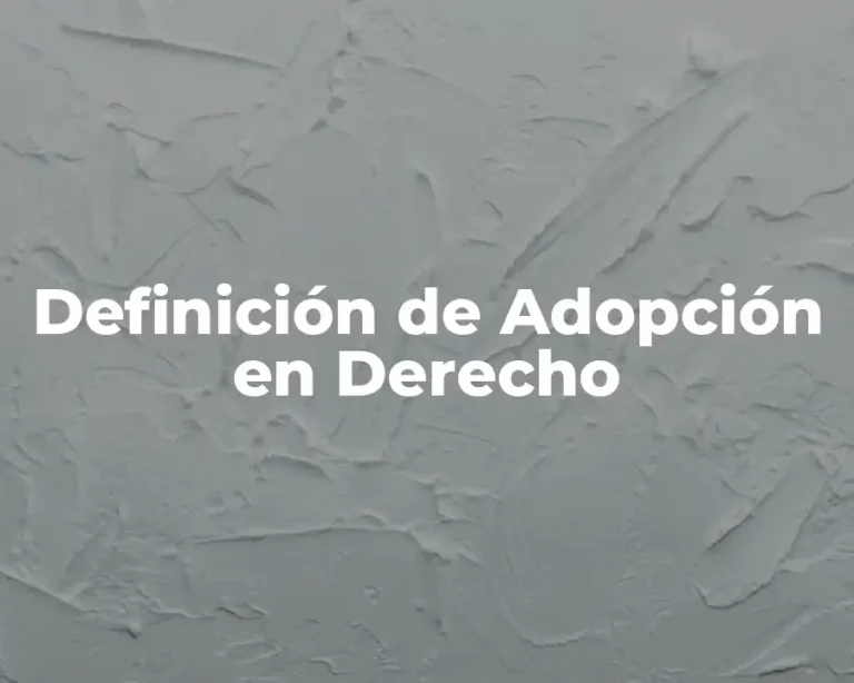 Definición de Adopción en Derecho