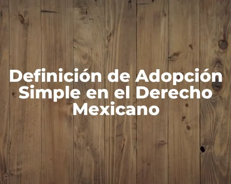 Definición de Adopción Simple en el Derecho Mexicano