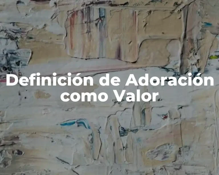 Definición de Adoración como Valor