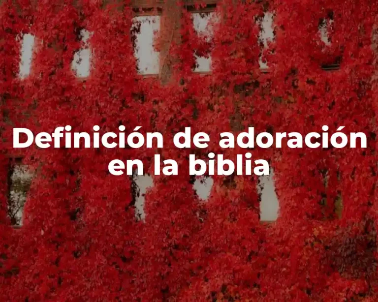 Definición de adoración en la biblia